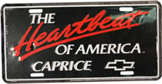 LICENSE PLATE "HEARTBEAT OF AMERICA CAPRICE" )